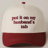 Put It On My Husband’s Tab Embroidered SnapBack Hat