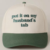 Put It On My Husband’s Tab Embroidered SnapBack Hat