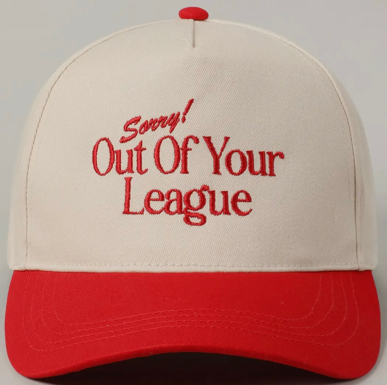 Sorry! Out Of Your League Embroidered SnapBack Hat