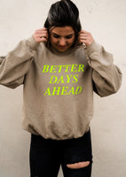 Better Days Ahead Crewneck